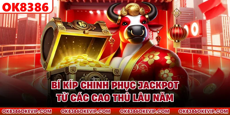 Bí kíp chinh phục Jackpot từ các cao thủ lâu năm