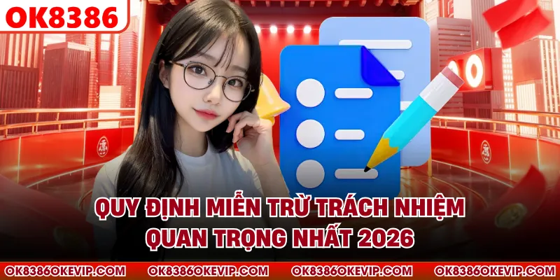 Quy định miễn trừ trách nhiệm quan trọng nhất 2026